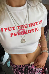 Bold & Edgy “I Put the Hot in Psychotic” Baby Crop Top