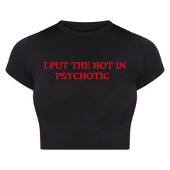 Bold & Edgy “I Put the Hot in Psychotic” Baby Crop Top