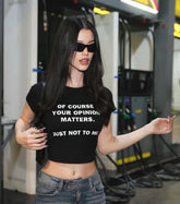 Your Opinion Matters Crop Top – Sassy Statement Tee