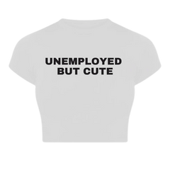 Trendy “Unemployed But Cute” Baby Crop Top – Color White