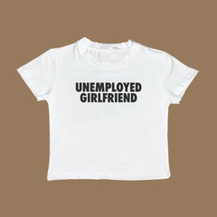 Unemployed Girlfriend Baby Tee – Funny & Trendy Cropped T-Shirt Color White
