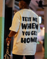 Bold “Text Me When You Get Home” Graphic T-Shirt – Casual Streetwear Statement Tee