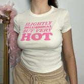Slightly Delusional But Very Hot Baby Tee