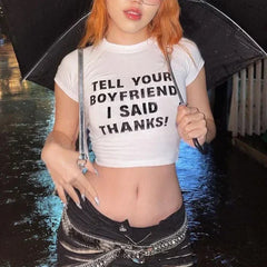 Tell Your Boyfriend I Said Thanks Baby Tee | Crop Top