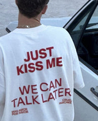 Just Kiss Me Oversized T-Shirt – Bold Statement Graphic Tee