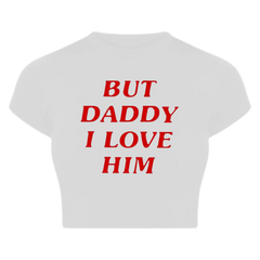 Trendy Baby Crop Top – “But Daddy, I Love Him Color White