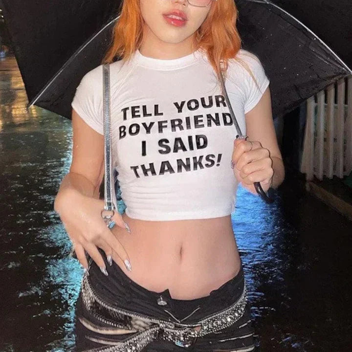 Tell Your Boyfriend I Said Thanks Baby Tee | Crop Top